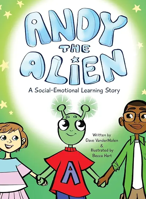 Andy the Alien: A Social-Emotional Learning Story