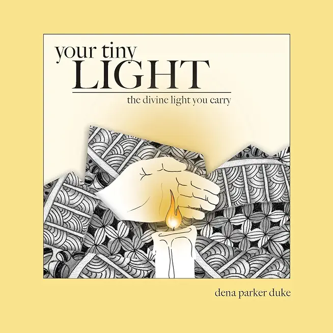 Your Tiny Light: The Divine Light You Carry