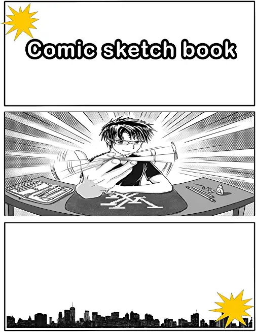 Comic Sketch Book: Comic Empty Variety of Templates, Panel Layouts, Draw Your Own Comics for Kids and Adults