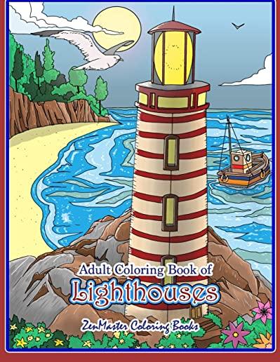 Adult Coloring Book of Lighthouses: Lighthouses Coloring Book for Adults with Lighthouses from Around the World, Scenic Views, Beach Scenes and More f