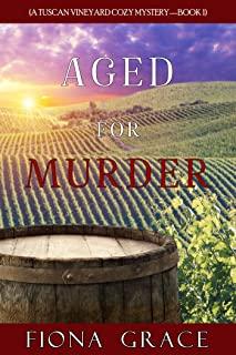 Aged for Murder (A Tuscan Vineyard Cozy Mystery-Book 1)