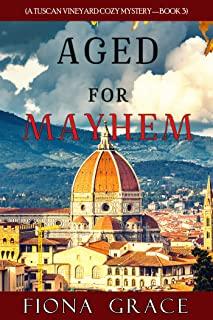 Aged for Mayhem (A Tuscan Vineyard Cozy Mystery-Book 3)