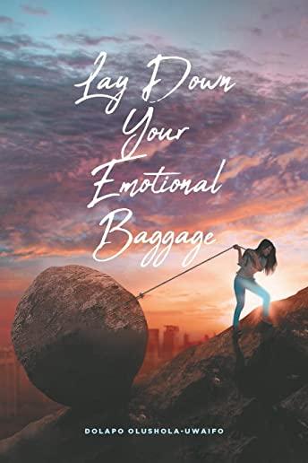 Lay Down Your Emotional Baggage