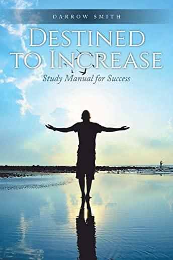 Destined to Increase: Study Manual for Success