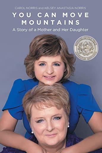 You Can Move Mountains: A Story of a Mother and Her Daughter