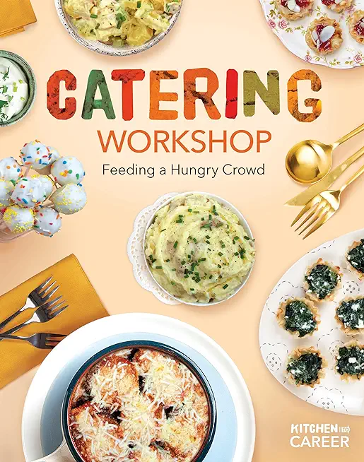 Catering Workshop: Feeding a Hungry Crowd: Feeding a Hungry Crowd