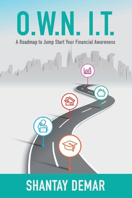 O.W.N. I.T.: A Roadmap to Jump Start Your Financial Awareness