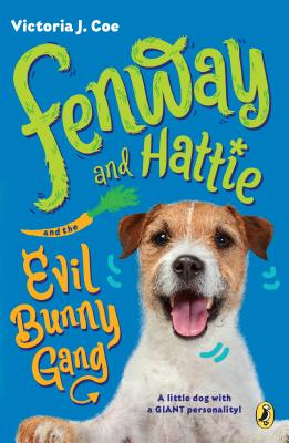 Fenway and Hattie and the Evil Bunny Gang