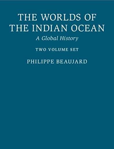 The Worlds of the Indian Ocean 2 Hardback Book Set: A Global History