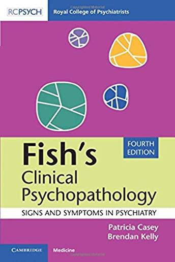 Fish's Clinical Psychopathology: Signs and Symptoms in Psychiatry