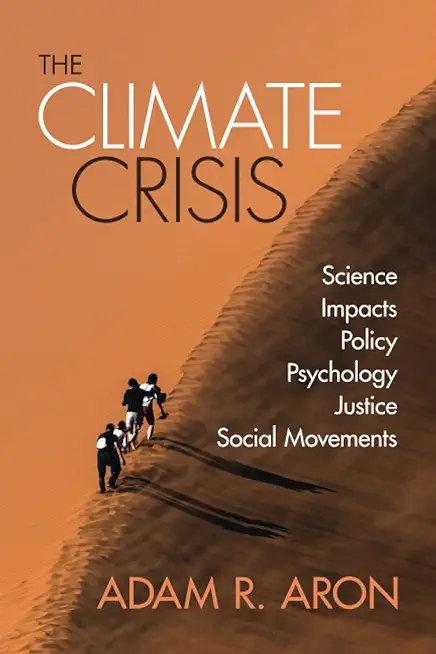 The Climate Crisis: Science, Impacts, Policy, Psychology, Justice, Social Movements