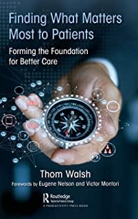 Finding What Matters Most to Patients: Forming the Foundation for Better Care