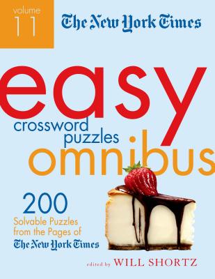 The New York Times Easy Crossword Puzzle Omnibus, Volume 11: 200 Solvable Puzzles from the Pages of the New York Times