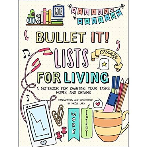 Bullet It! Lists for Living: A Notebook for Charting Your Tasks, Hopes, and Dreams