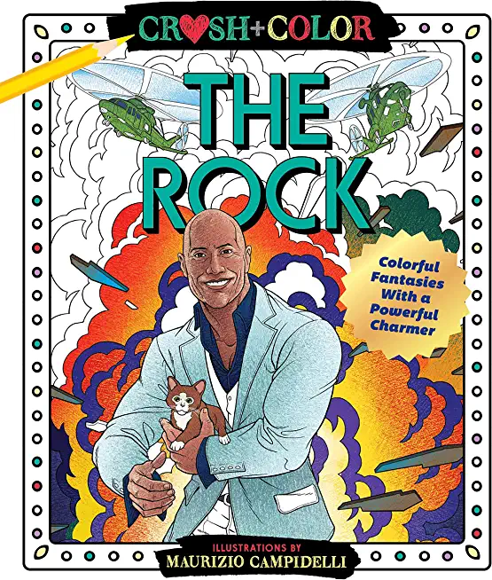 Crush and Color: Dwayne the Rock Johnson: Colorful Fantasies with a Powerful Charmer