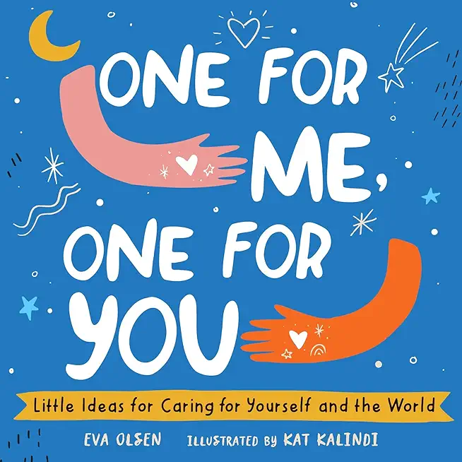 One for Me, One for You: Little Ideas for Caring for Yourself and the World