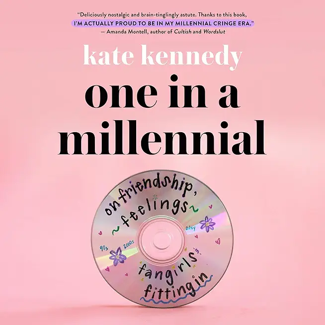 One in a Millennial: On Friendship, Feelings, Fangirls, and Fitting in