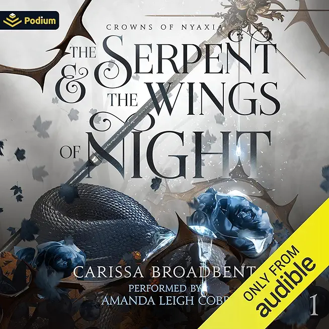 The Serpent & the Wings of Night: The Nightborn Duet Book One