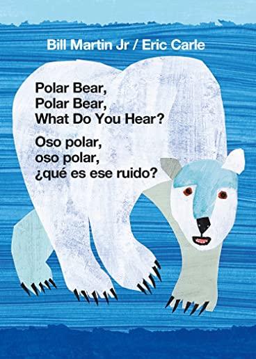 Polar Bear, Polar Bear, What Do You Hear? / Oso Polar, Oso Polar, Â¿quÃ© Es Ese Ruido? (Bilingual Board Book - English / Spanish)