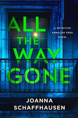 All the Way Gone: A Detective Annalisa Vega Novel
