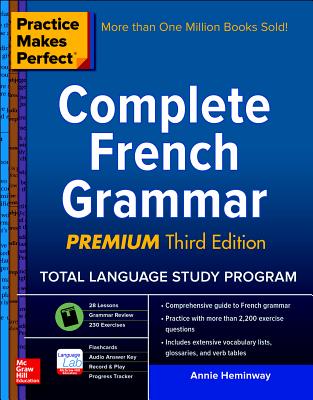 Practice Makes Perfect: Complete French Grammar