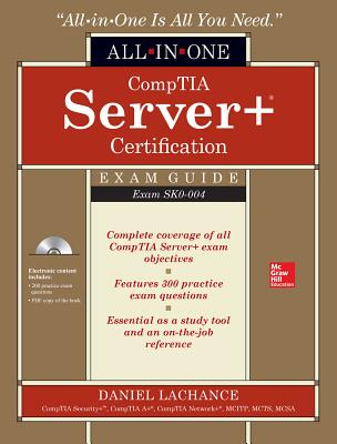 Comptia Server+ Certification All-In-One Exam Guide (Exam Sk0-004) [With CDROM]