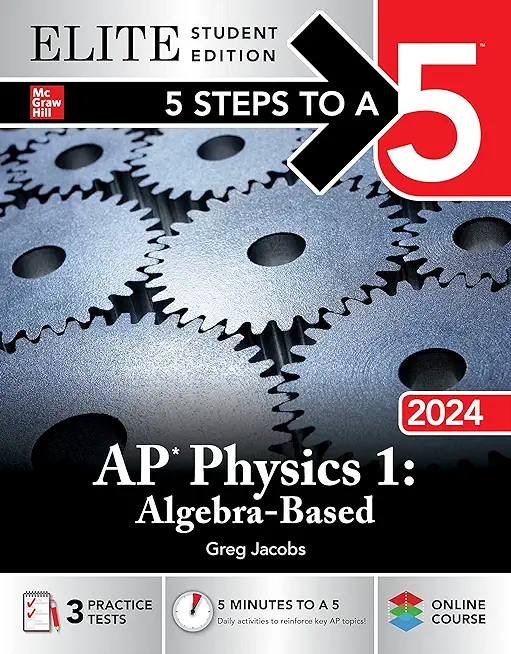 5 Steps to a 5: AP Physics 1: Algebra-Based 2024 Elite Student Edition