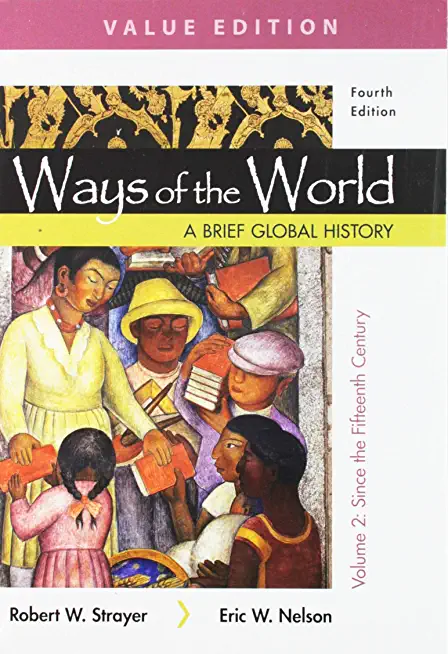 Ways of the World: A Brief Global History, Value Edition, Volume II