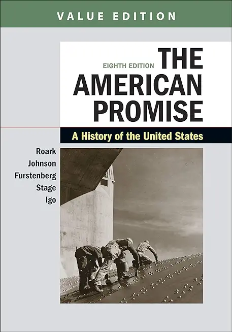 The American Promise, Value Edition, Combined Volume: A History of the United States