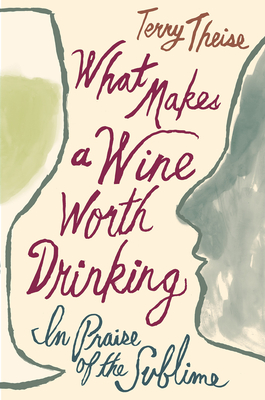 What Makes a Wine Worth Drinking: In Praise of the Sublime