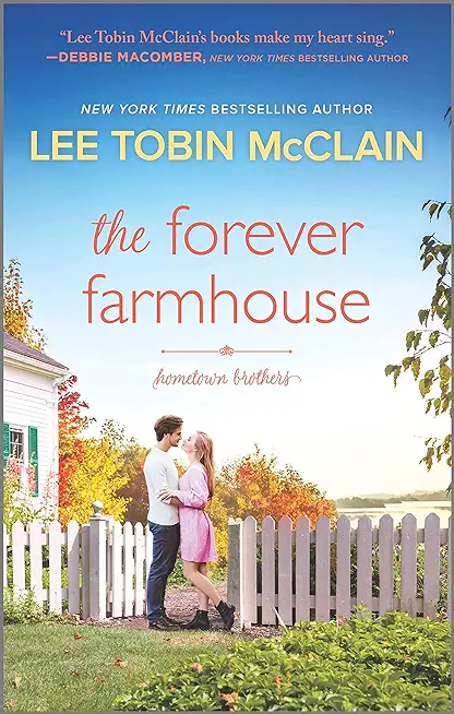 The Forever Farmhouse: A Small Town Romance
