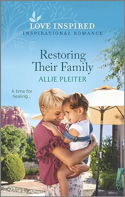 Restoring Their Family: An Uplifting Inspirational Romance
