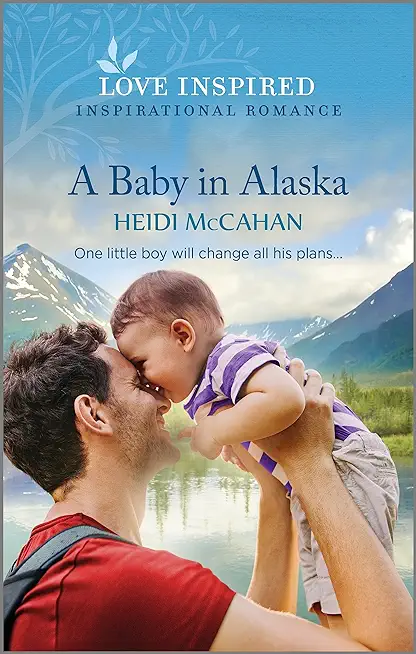 A Baby in Alaska: An Uplifting Inspirational Romance