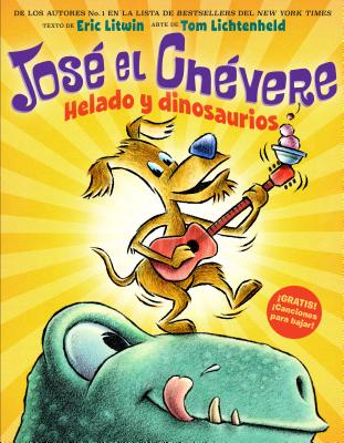 JosÃ© El ChÃ©vere: Helado Y Dinosaurios (Groovy Joe: Ice Cream & Dinosaurs), 1