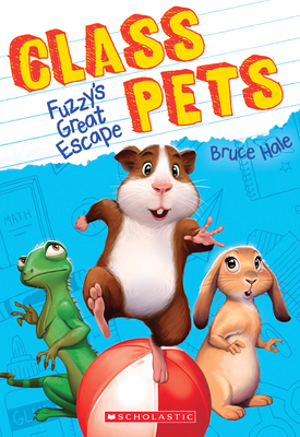Fuzzy's Great Escape (Class Pets #1), Volume 1