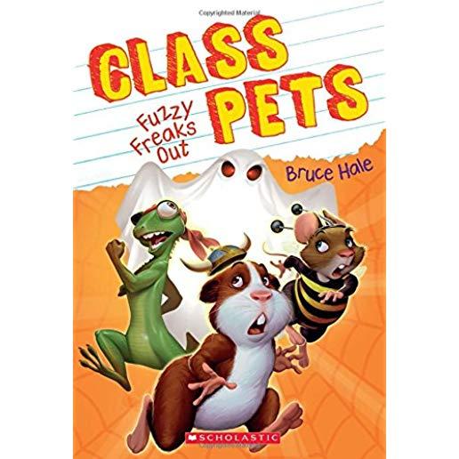 Fuzzy Freaks Out (Class Pets #3), Volume 3