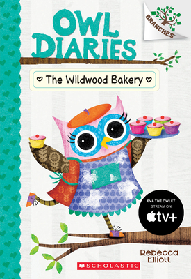 The Wildwood Bakery: A Branches Book (Owl Diaries #7), Volume 7