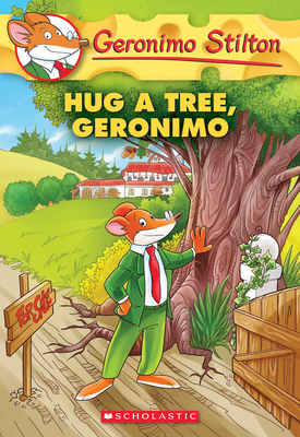 Hug a Tree, Geronimo (Geronimo Stilton #69), Volume 69