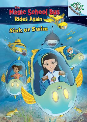 Sink or Swim: Exploring Schools of Fish: A Branches Book (the Magic School Bus Rides Again), Volume 1