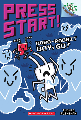 Robo-Rabbit Boy, Go!: A Branches Book (Press Start! #7), Volume 7