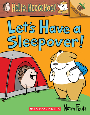 Let's Have a Sleepover!: An Acorn Book (Hello, Hedgehog! #2), Volume 2