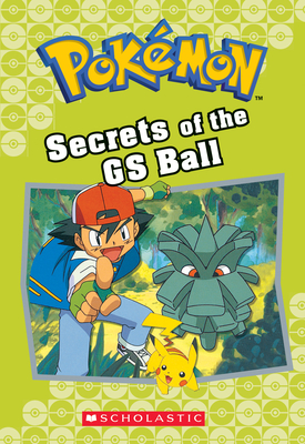 Secrets of the GS Ball (PokÃ©mon Classic Chapter Book #16), Volume 16
