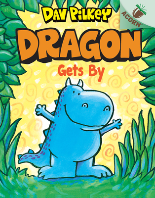 Dragon Gets By: An Acorn Book (Dragon #3), Volume 3: An Acorn Book