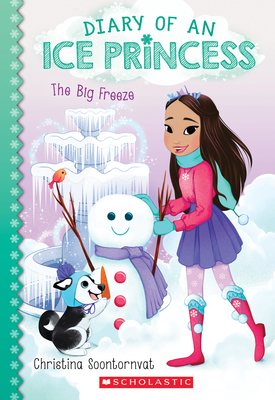 The Big Freeze (Diary of an Ice Princess #4), Volume 4