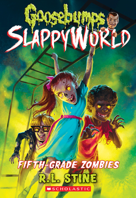 Fifth-Grade Zombies (Goosebumps Slappyworld #14), Volume 14