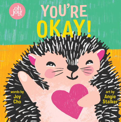 You're Okay!: An Oh Joy! Book