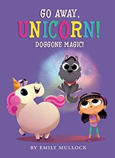 Doggone Magic! (Go Away, Unicorn #2), Volume 2