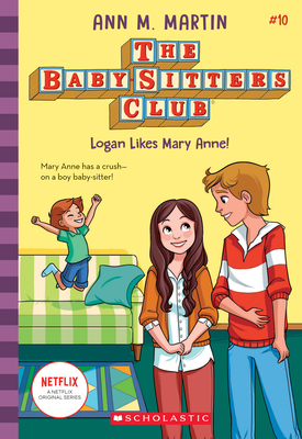 Logan Likes Mary Anne! (the Baby-Sitters Club, 10), Volume 10