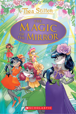 The Magic of the Mirror (Thea Stilton: Special Edition #9), Volume 9