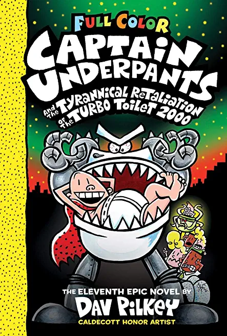 Captain Underpants and the Tyrannical Retaliation of the Turbo Toilet 2000 (Captain Underpants #11) (Unabridged Edition): Volume 11